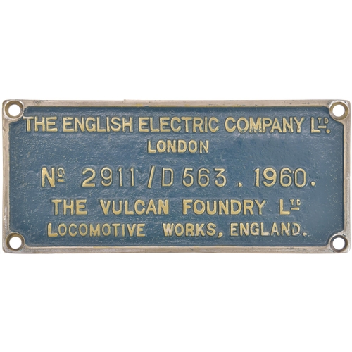 138 - A worksplate, THE ENGLISH ELECTRIC Co Ltd/  THE VULCAN FOUNDRY, No 2911/D563, 1960, from a Class 55 ... 