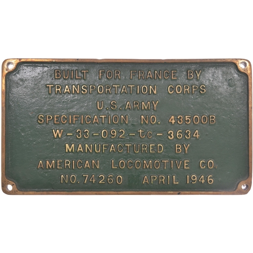 316 - A French worksplate, BUILT FOR FRANCE BY TRANSPORTATION CORPS US ARMY, MANUFACTURED ALCO 74260 APRIL... 