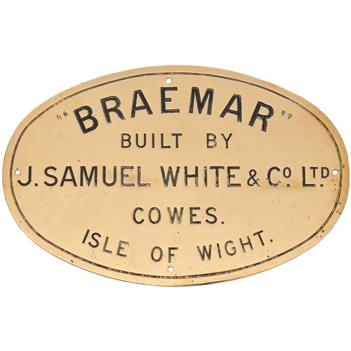 342 - A shipbuilders plate BRAEMAR, BUILT BY J SAMUEL WHITE & CO LTD, COWES, ISLE OF WIGHT. Built in the 1... 