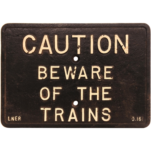 505 - LNER notice, CAUTION, BEWARE OF TRAINS, 0161 pattern, cast iron, 20