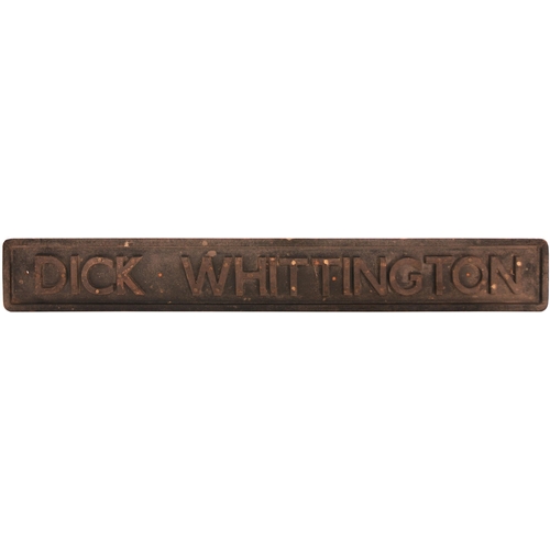 546 - Nameplate pattern, DICK WHITTINGTON, for Metropolitan Railway electric locomotive, wooden, length 46... 