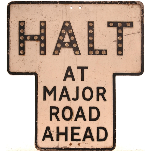 742 - Road sign, HALT AT MAJOR ROAD AHEAD, alloy, 24