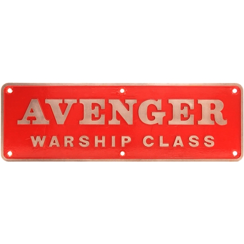 169 - A nameplate, AVENGER, Warship Class from Class 42 diesel hydraulic D804. Built Swindon April 1959 an... 