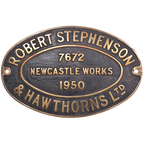 193 - A worksplate, ROBERT STEPHENSON & HAWTHORNS, 7672, 1950, from a standard gauge 0-6-0ST new to Stewar... 