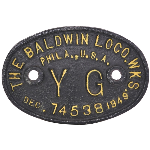 203 - A tenderplate, BALDWIN, 74538, DEC 1949, YG, from a metre gauge YG 2-8-2 for Indian Railways. One of... 