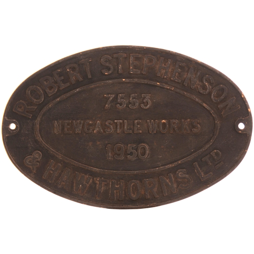 302 - A worksplate, ROBERT STEPHENSON HAWTHORNS, 7553, 1950, from a (GWR) 9400 Class 0-6-0PT, 9416, alloca... 