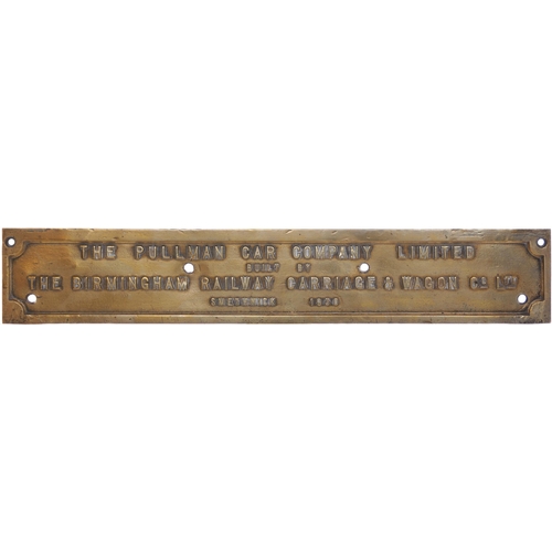 157 - A builders plate, THE PULLMAN CAR COMPANY LIMITED, BUILT BY THE BIRMINGHAM CARRIAGE & WAGON CO LTD, ... 