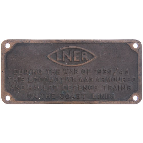 140 - A locomotive plaque, LNER, DURING THE WAR OF 1939/45, THIS LOCOMOTIVE WAS ARMOURED AND HAULED DEFENC... 