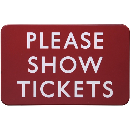 145 - A BR(M) station sign, PLEASE SHOW TICKETS, (f/f), enamel, 16