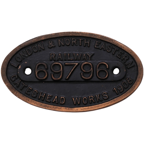 296 - A worksplate, LONDON & NORTH EASTERN RAILWAY, 69796, GATESHEAD, 1908, from a NER Class A6 4-6-2T No ... 