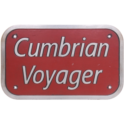 312 - A diesel nameplate, CUMBRIAN VOYAGER, from a Class 220 Voyager unit No 220 004 built by Bombardier f... 