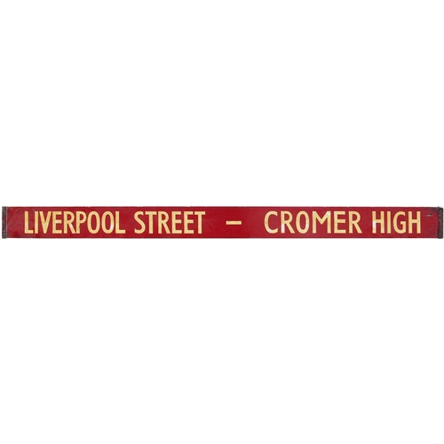 118 - A carriage board, LIVERPOOL STREET-CROMER HIGH/LIVERPOOL STREET-YARMOUTH SOUTH TOWN. Painted wood, 9... 