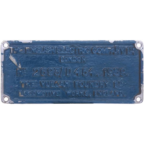 133 - A worksplate, ENGLISH ELECTRIC/VULCAN FOUNDRY, 2693/D454, 1959, from a BR Class 40 No D237 new to Ga... 