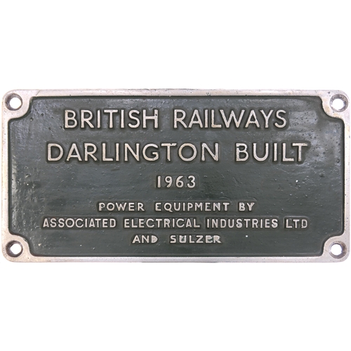 139 - A worksplate, BRITISH RAILWAYS, BUILT DARLINGTON 1963, POWER EQUIPMENT BY AEI & SULZER, from a BR Cl... 