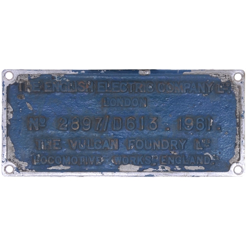 169 - A worksplate, ENGLISH ELECTRIC/VULCAN FOUNDRY, 2897/D613, 1961, from a BR Class 37 No D6734, allocat... 