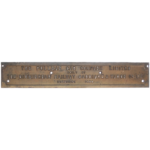 415 - A builders plate, THE PULLMAN CAR COMPANY LIMITED, BRCW, SMETHWICK, 1930. Cast brass, 20½