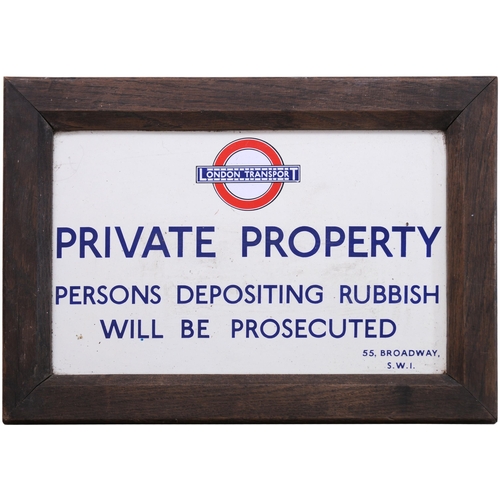 9 - An LT warning notice, LONDON TRANSPORT, PRIVATE PROPERTY, PERSONS DEPOSITING RUBBISH WILL BE PROSECU... 