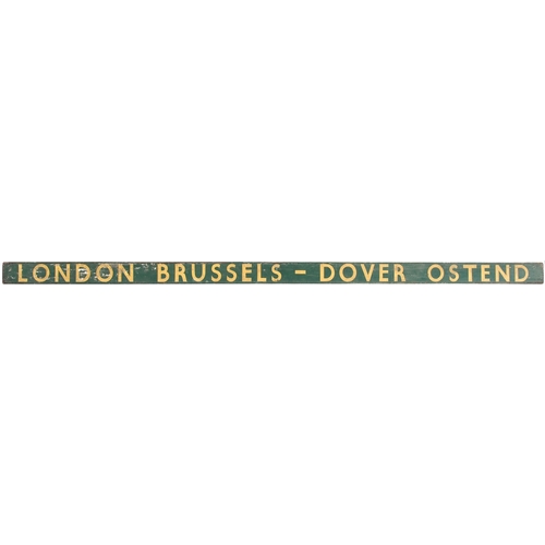 105 - A carriage board, LONDON BRUSSELS-DOVER OSTENDE / CONTINENTAL EXPRESS - SHORT SEA ROUTE, painted woo... 