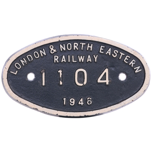 437 - A worksplate, LONDON & NORTH EASTERN RAILWAY, 1104, 1946, from a LNER B1 Class 4-6-0 No 1104 built b... 