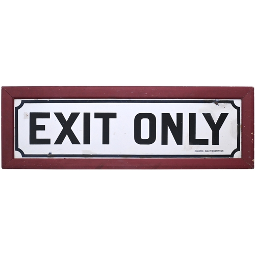 122 - A notice, EXIT ONLY, an early sign by Chromo, Wolverhampton. Enamel, 38½