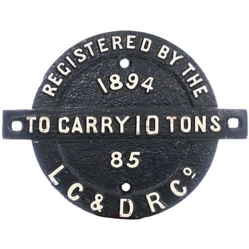 251 - A London, Chatham and Dover Railway wagon registration plate, 85, 1894, 10 TONS, cast iron, larger p... 