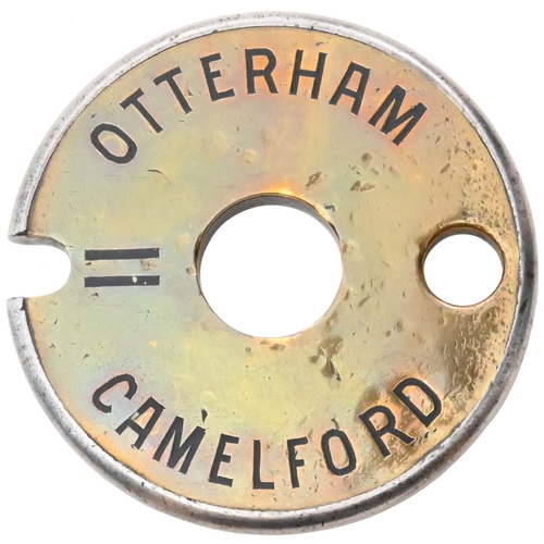 57 - A Tyers No 6 single line tablet, OTTERHAM-CAMELFORD, (brass/steel), from the North Cornwall Line bet... 