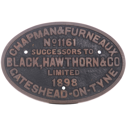 6 - A worksplate, CHAPMAN & FURNEAUX, GATESHEAD-ON-TYNE, No 1161, 1898, SUCCESSORS TO BLACK HAWTHORN AND... 