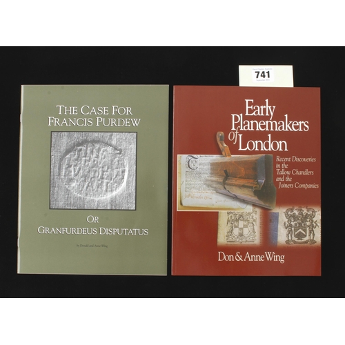 741 - Don & Anne Wing; 2005 Early Planemakers of London and The Case for Francis Purdew both unused F