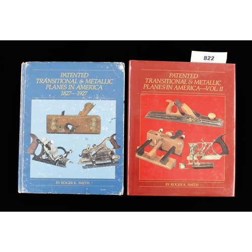 822 - Roger K. Smith; Patented Transitional & Metallic Planes in America vols 1 (worn) and 2 F