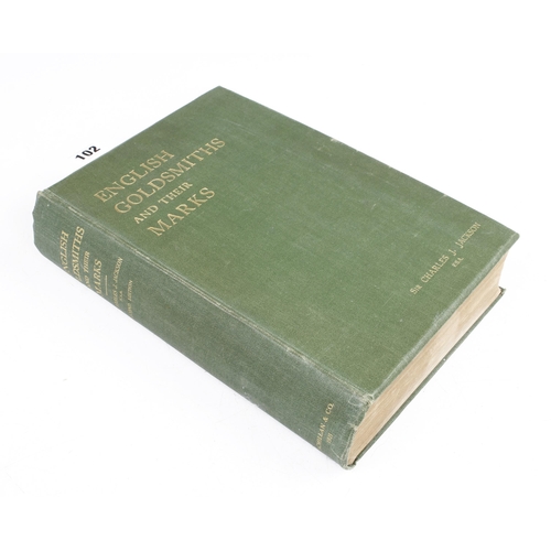 102 - Sir Charles J. Jackson; 1921 English Goldsmiths & their Marks  2nd revised ed. 747pp G+