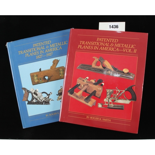 1436 - Roger K. Smith; Patented Transitional & Metalic Planes in America, vols 1 and 2 with dust jackets, l... 