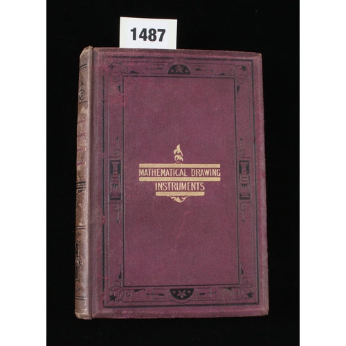 1487 - William Ford Stanley; 1866 6th ed. Mathematical Drawing and Measuring Instruments, 346pp 8