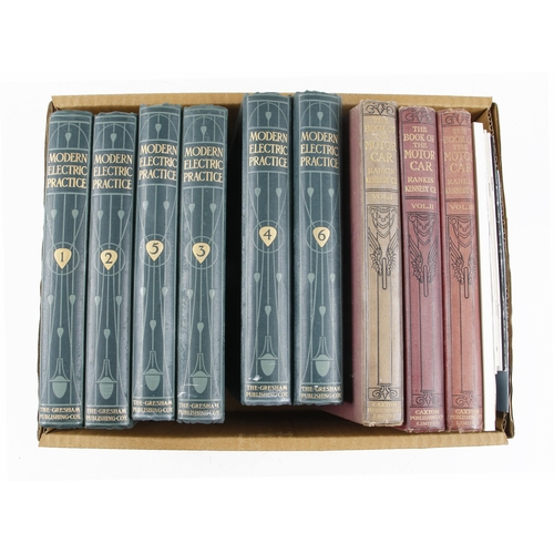 19 - Modern Electric Practice vols 1-6. Rankin Kennedy; The Book of the Motor Car vols 1-3 and 9 other bo... 