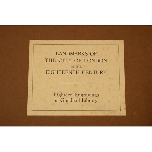 308 - Landmarks of the City of London in the Eighteenth Century. Eighteen engravings in Guildhall Library.... 