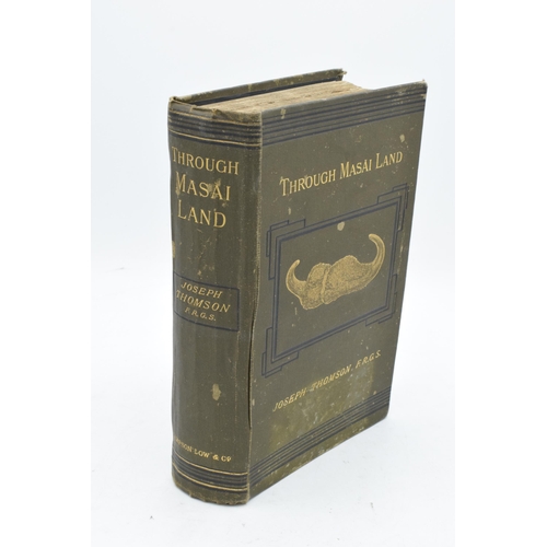 254 - Hardback book: 'Through Masai Lane' by Joseph Thomson FRGS. 2nd edition 1885 with tissue guard to fr... 