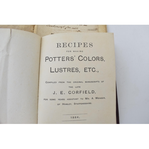 127 - Recipes for Making Potters Colors (colours) Lustres etc J.E. Corfield assistant to Mr A Wenger Print... 