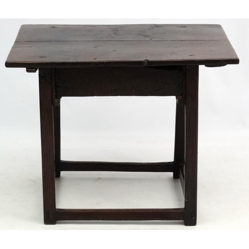 262 - A 17thC oak side table /low boy with drawer under 33'' wide x 23 1/2'' deep x 26 1/2'' high