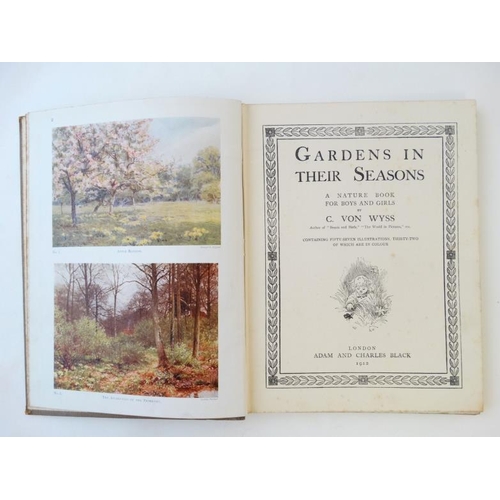 341 - Book: '' Gardens in their Seasons ; A Nature Book for Boys and Girls '' by C. Von Wyss, containing f... 