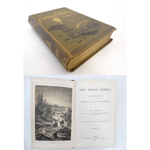 349 - Book: '' The Aerial World: A Popular Account of the phenomena and life of the atmosphere '' . 1881. ... 