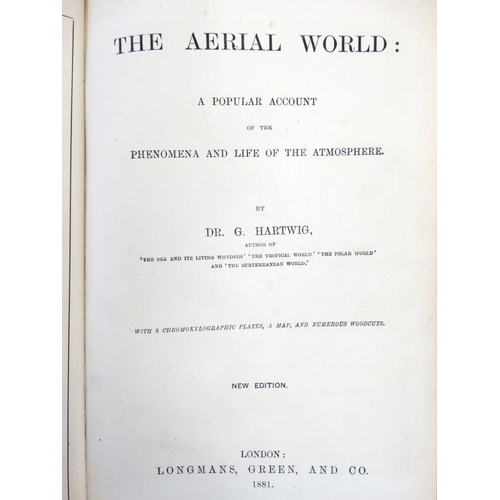 349 - Book: '' The Aerial World: A Popular Account of the phenomena and life of the atmosphere '' . 1881. ... 