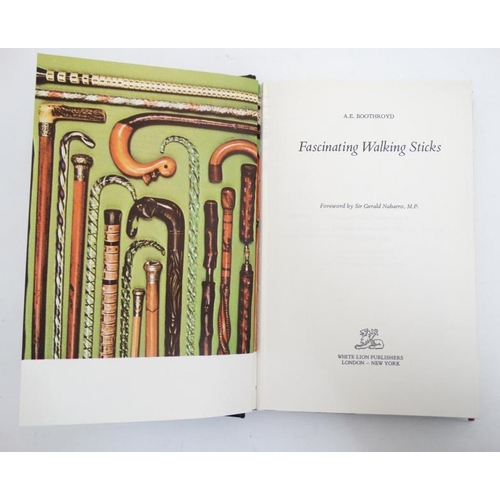 789A - Book: A signed copy of '' Fascinating Walking Sticks '' by A.E Boothroyd, foreward by Sir Gerald Nab... 