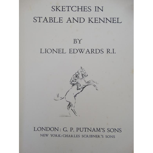 20 - Book: '' Sketches in Stable and Kennel '' written and illustrated by Lionel Edwards, published by G.... 