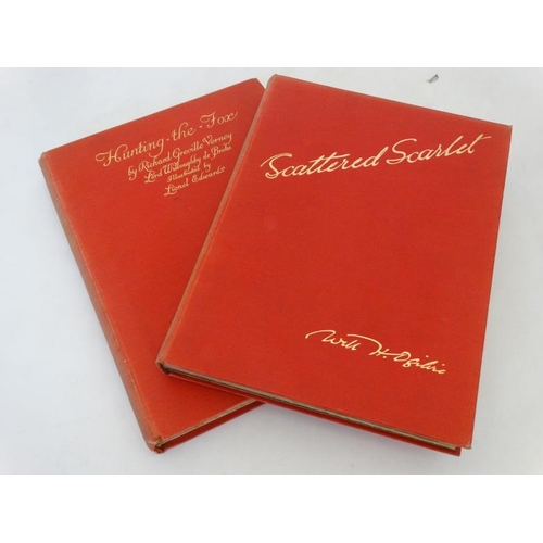 22 - Hunting Books: Two books illustrated by Lionel Edwards  '' Scattered Scarlet '' by Will h Ogilvie, p... 