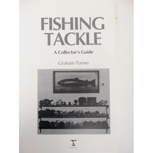 38 - Fishing Books: '' Fishing Tackle. A Collectors Guide '' by Graham Turner, published by Ward, Lock Li... 