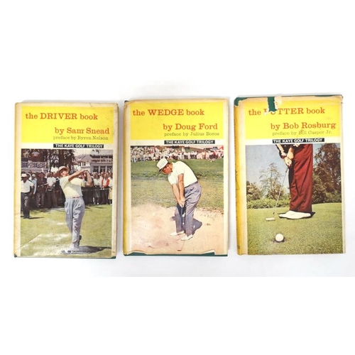 41 - Books : The Kaye Golf Trilogy, three volumes The Driver Book by Sam Snead, The Wedge Book by Doug Fo... 