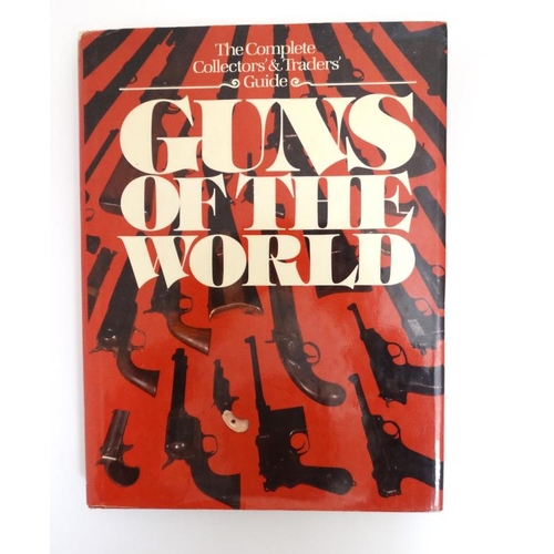 8 - Book: '' Guns of the World '' edited by Hans Tanner, published by D.R. Books , London , 1977,having ... 