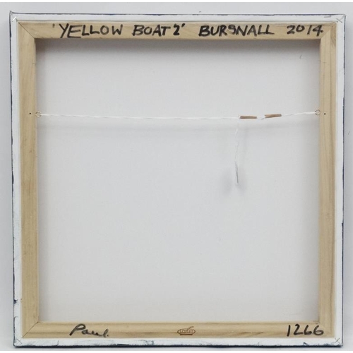 80 - Paul Bursnall(1948), Acrylic on box canvas, 2014, 'Yellow Boat 2', Signed lower right and signed aga... 