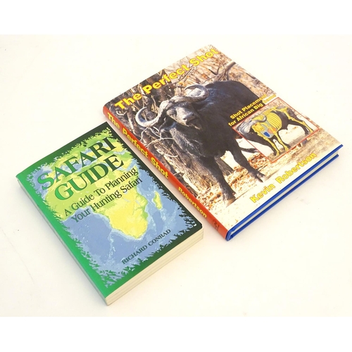 1 - Books: Two books on hunting subjects, comprising 'The Perfect Shot: Shot Placement for African Big G... 