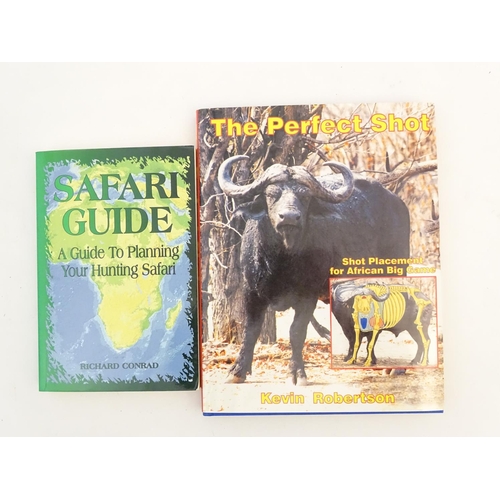 1 - Books: Two books on hunting subjects, comprising 'The Perfect Shot: Shot Placement for African Big G... 