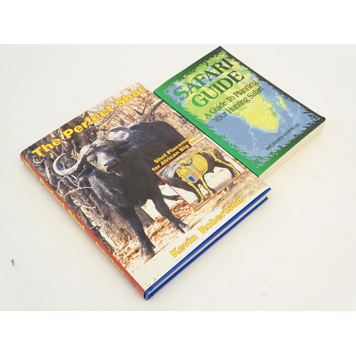 1 - Books: Two books on hunting subjects, comprising 'The Perfect Shot: Shot Placement for African Big G... 